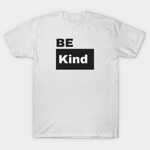 Be Kind T-Shirt by Success Is A Choice